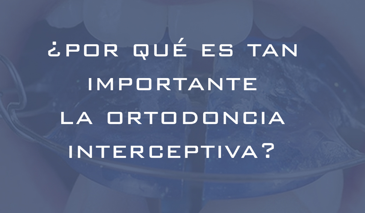 Importancia de la Ortodoncia Interceptiva